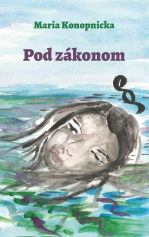 Maria Konopnicka: Pod zákonom